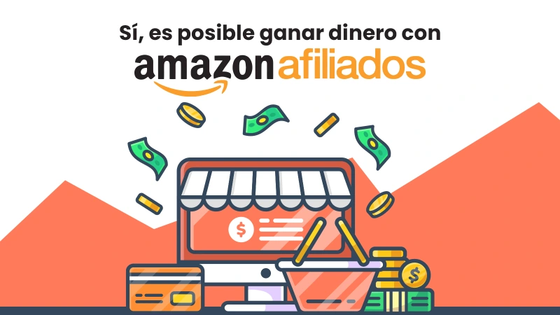 Sí es posible ganar dinero con Amazon Afiliados