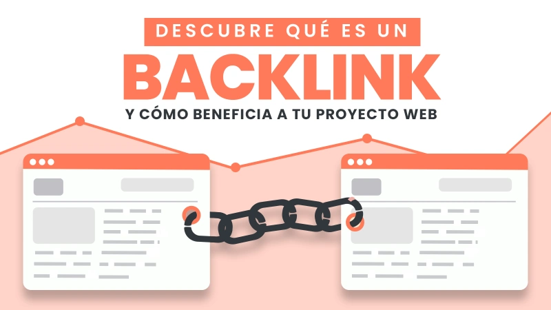 Descubre qué es un backlink y cómo beneficia a tu proyecto web