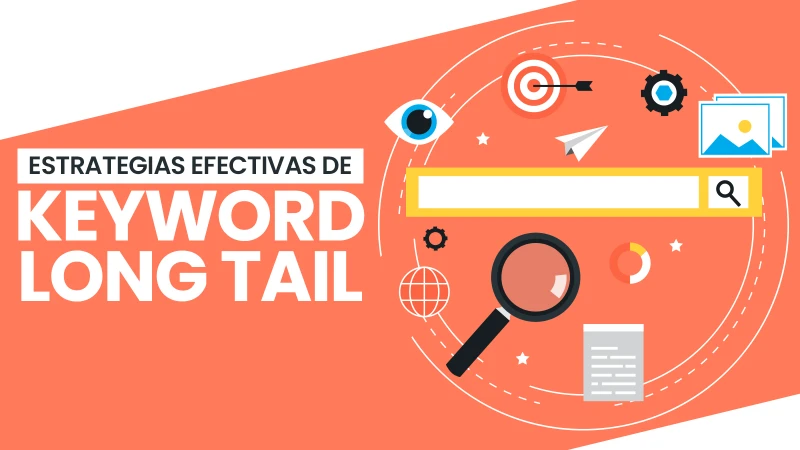 Mejora tu SEO con estrategias efectivas de keyword long tail