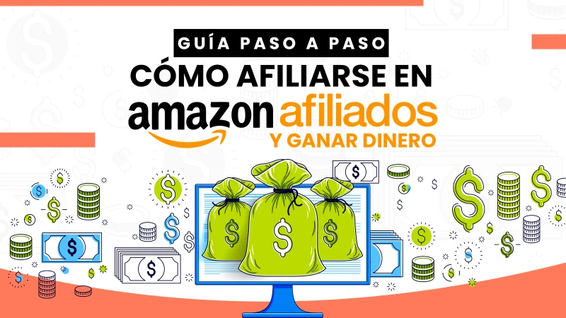 Guía paso a paso Como afiliarse en Amazon y ganar dinero